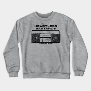 Heartless Bastards Crewneck Sweatshirt